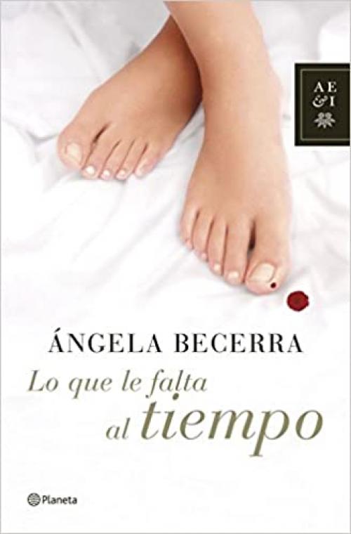  Lo que le falta al tiempo (Autores Españoles e Iberoamericanos) (Spanish Edition) 