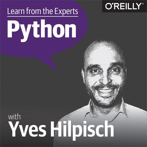 Oreilly - Learn from the Experts about Python: Yves Hilpisch - 9781492033578