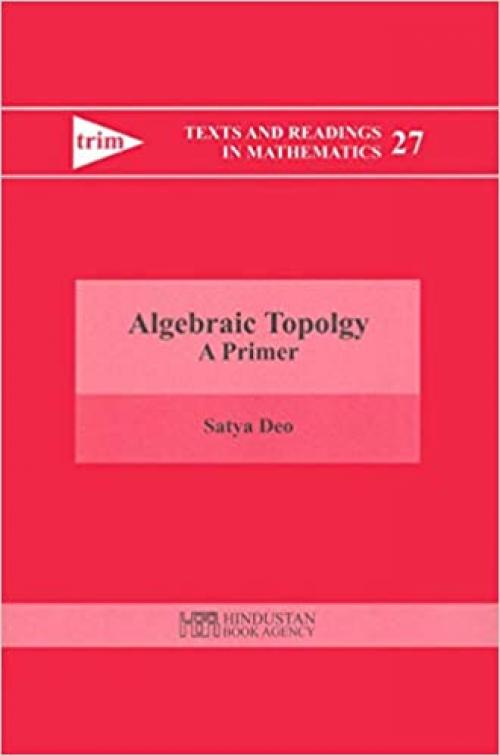  Algebraic Topology: A Primer (Texts and Readings in Mathematics) 