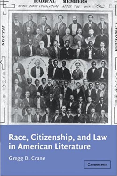  Race, Citizenship, and Law in American Literature (Cambridge Studies in American Literature and Culture) 