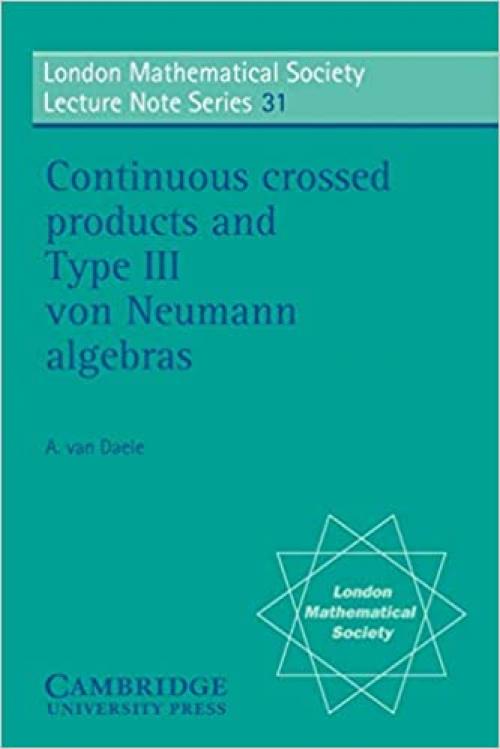  LMS: 31 Crossed Products & Algebras (London Mathematical Society Lecture Note Series) 