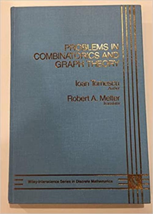  Problems in Combinatorics and Graph Theory (Wiley Series in Discrete Mathematics and Optimization) 