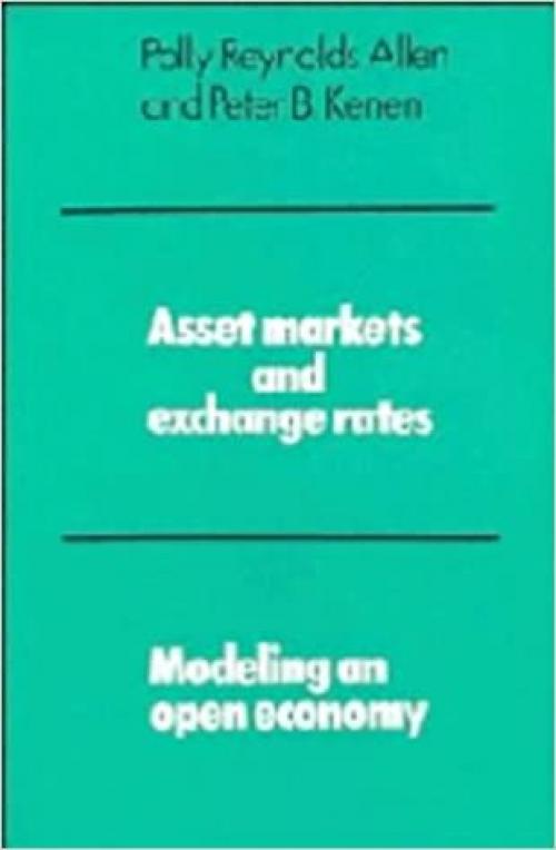  Asset Markets and Exchange Rates: Modeling an Open Economy 