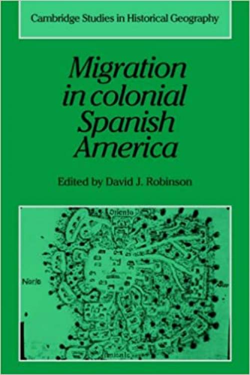  Migration Colonial Spanish America (Cambridge Studies in Historical Geography) 