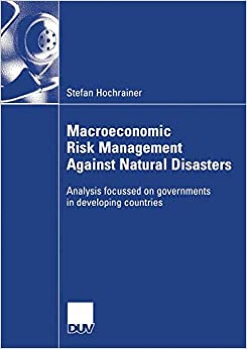  Macroeconomic Risk Management Against Natural Disasters: Analysis focussed on governments in developing countries 