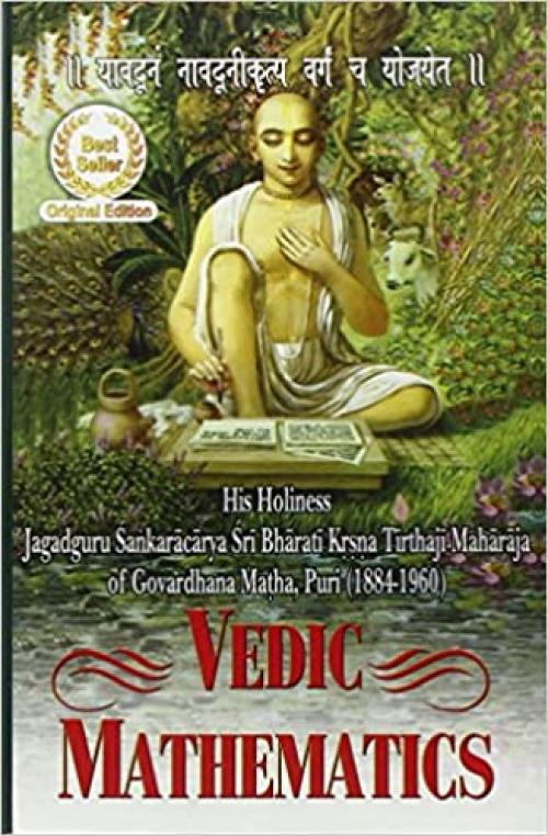  Vedic Mathematics or Sixteen Simple Mathematical Formulae from the Vedas 