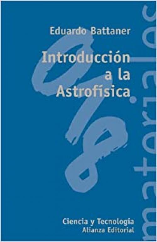  Introducción a la Astrofísica (El Libro Universitario - Materiales) (Spanish Edition) 