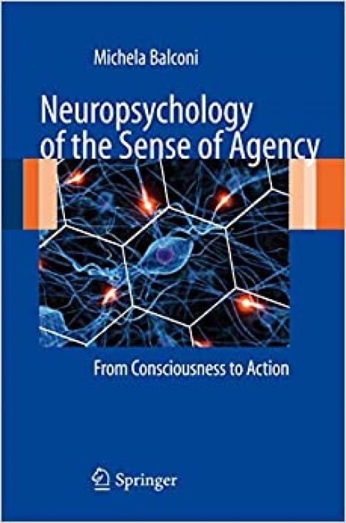  Neuropsychology of the Sense of Agency: From Consciousness to Action 