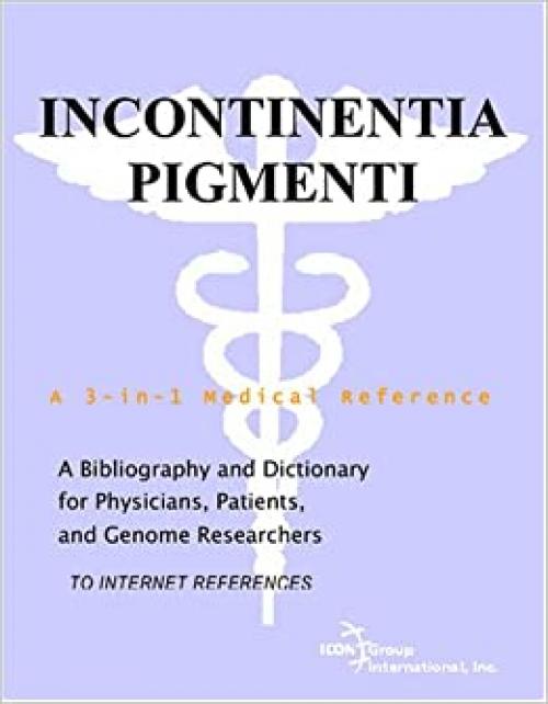  Incontinentia Pigmenti - A Bibliography and Dictionary for Physicians, Patients, and Genome Researchers 