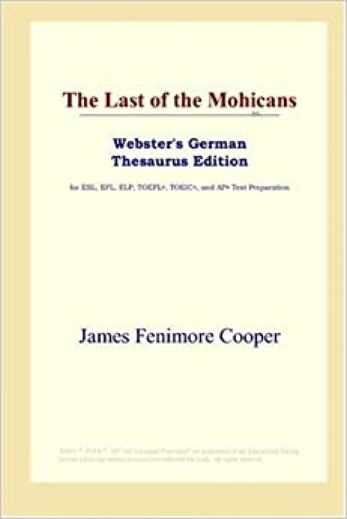  The Last of the Mohicans (Webster's German Thesaurus Edition) 