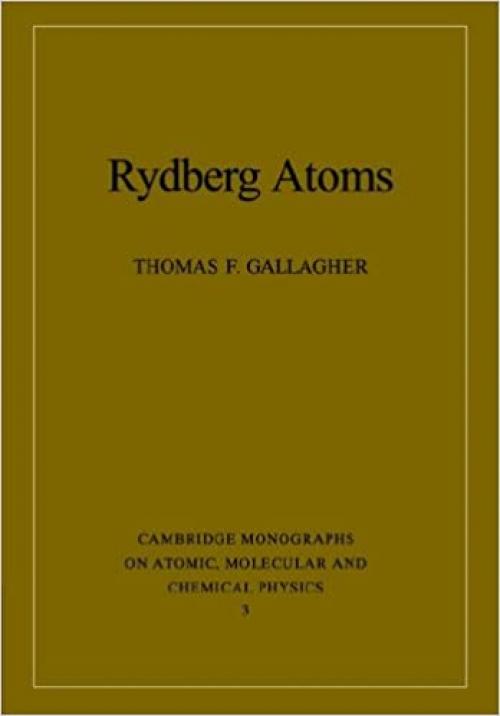  Rydberg Atoms (Cambridge Monographs on Atomic, Molecular and Chemical Physics) 