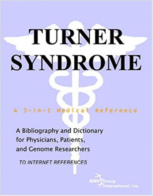  Turner Syndrome - A Bibliography and Dictionary for Physicians, Patients, and Genome Researchers 