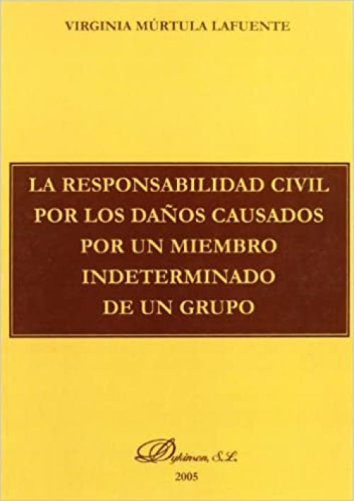  La responsabilidad civil por daños causados por un miembro intermedio de un grupo (Spanish Edition) 