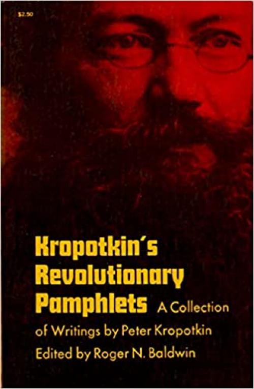  Kropotkin's Revolutionary Pamphlets: A Collection of Writings 