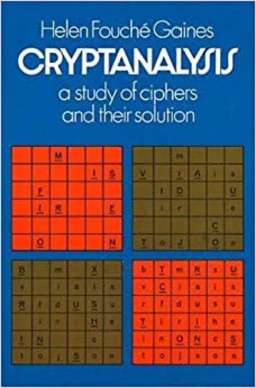  Cryptanalysis: A Study of Ciphers and Their Solution 