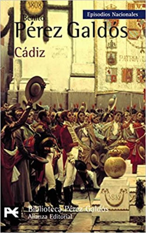  Cádiz: Episodios Nacionales, 8 / Primera serie (El Libro De Bolsillo - Bibliotecas De Autor - Biblioteca Pérez Galdós - Episodios Nacionales) (Spanish Edition) 