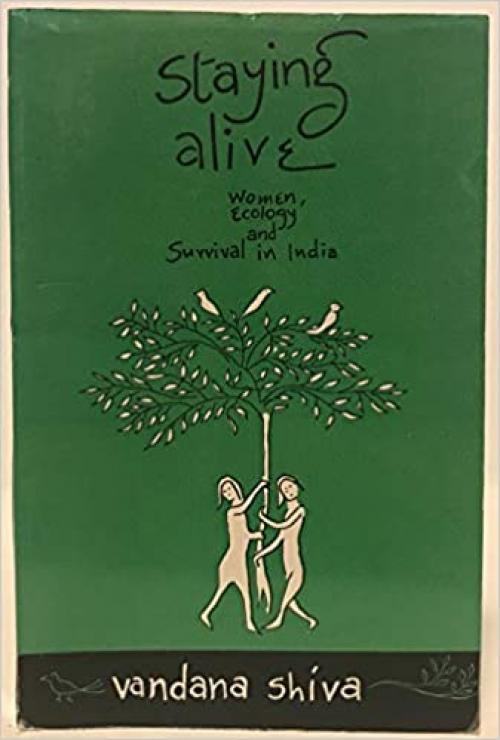  Staying Alive: Women, Ecology, and Survival in India 