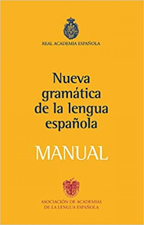  Nueva Gramatica Lengua Española MANUAL (NUEVAS OBRAS REAL ACADEMIA) (Spanish Edition) 