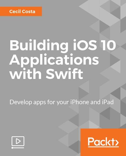 Oreilly - Building iOS 10 Applications with Swift - 9781785880988