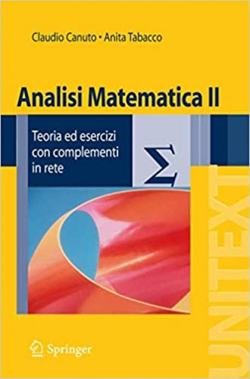  Analisi matematica II: Teoria ed esercizi con complementi in rete (UNITEXT / La Matematica per il 3+2) (Italian Edition) 