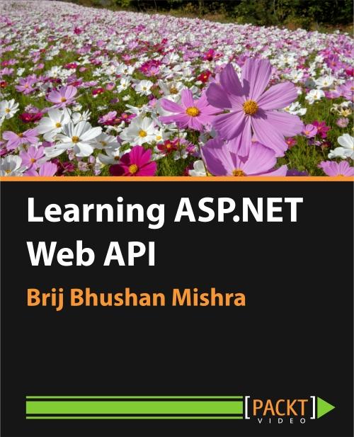 Oreilly - Learning ASP.NET Web API - 9781785885945
