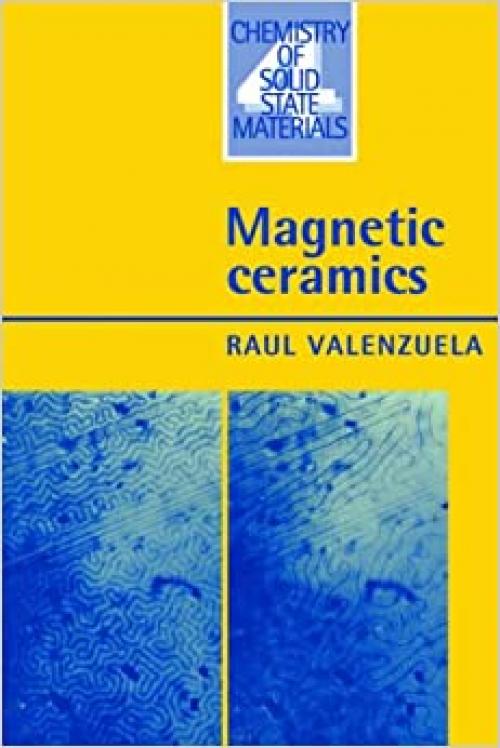  Magnetic Ceramics (Chemistry of Solid State Materials) 