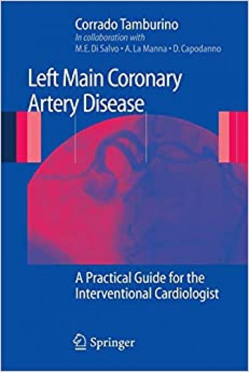  Left Main Coronary Artery Disease: A Practical Guide for the Interventional Cardiologist 