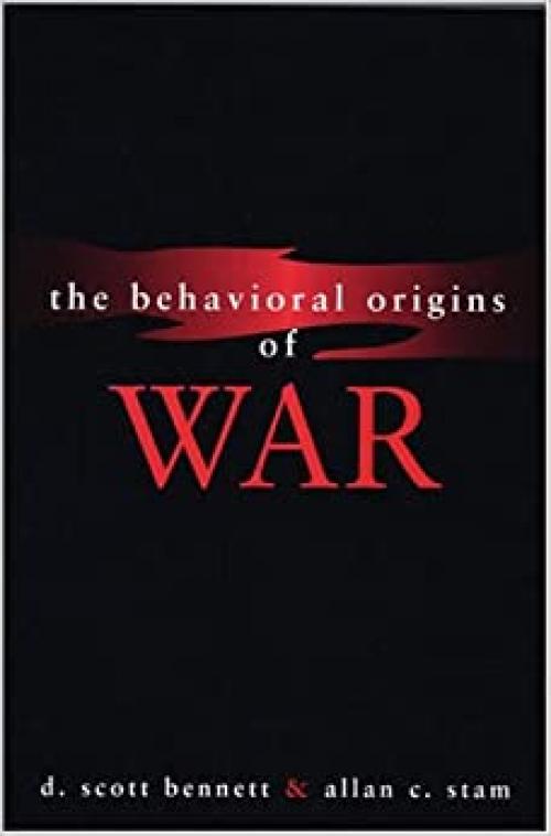  The Behavioral Origins of War 