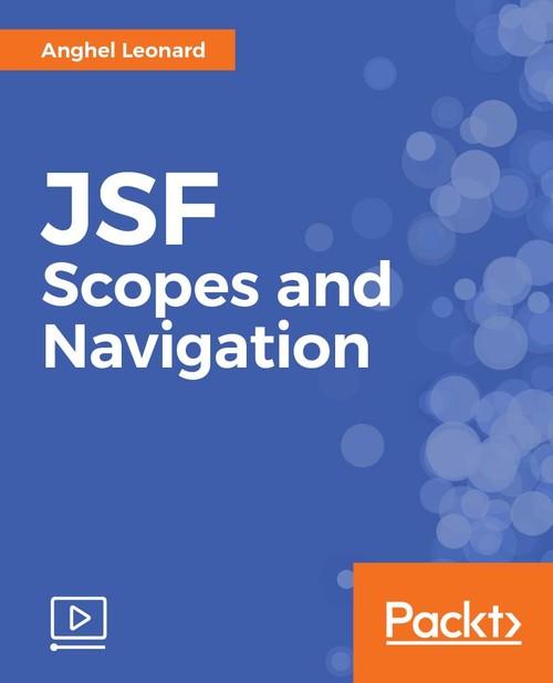 Oreilly - JSF Scopes and Navigation - 9781786460493