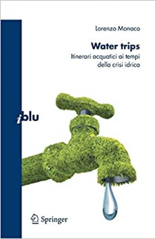  Water trips: Itinerari acquatici ai tempi della crisi idrica (I blu) (Italian Edition) 