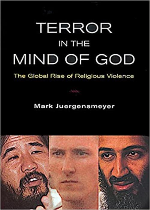  Terror in the Mind of God: The Global Rise of Religious Violence (Comparative Studies in Religion and Society) 