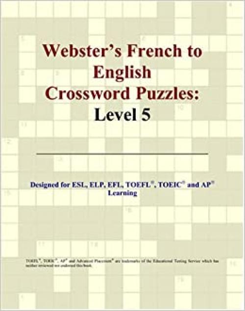  Webster's French to English Crossword Puzzles: Level 5 