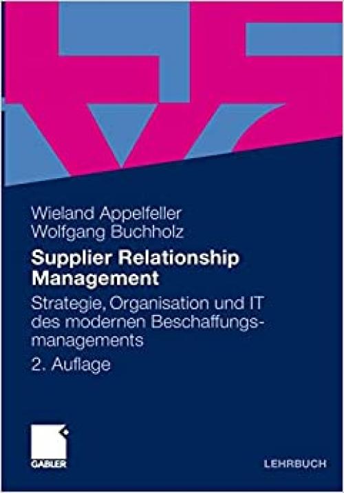  Supplier Relationship Management: Strategie, Organisation und IT des modernen Beschaffungsmanagements (German Edition) 