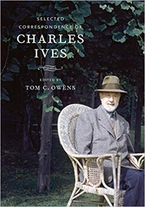  Selected Correspondence of Charles Ives 