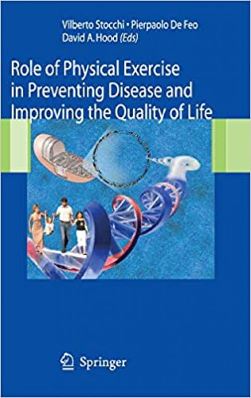  Role of Physical Exercise in Preventing Disease and Improving the Quality of Life 