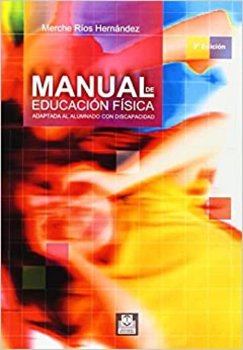  Manual de educación física adaptada al alumno con discapacidad (Educación Física / Pedagogía / Juegos) (Spanish Edition) 