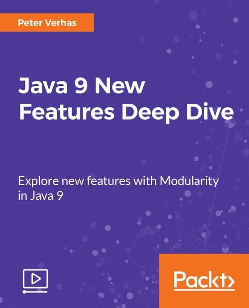 Oreilly - Java 9 New Features Deep Dive - 9781786464637