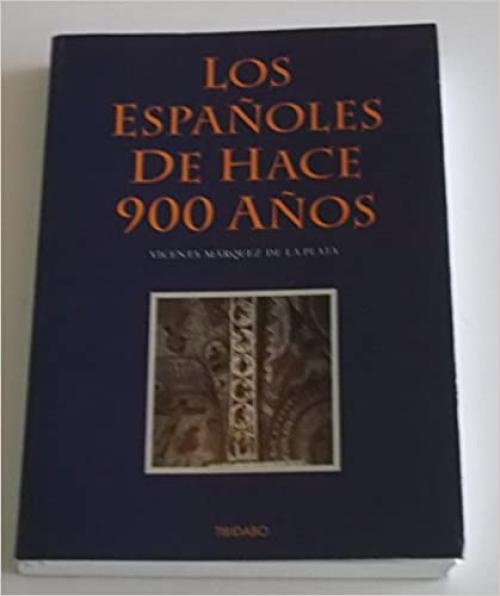  Los españoles de hace 900 años (Spanish Edition) 
