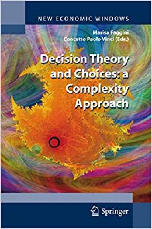  Decision Theory and Choices: a Complexity Approach (New Economic Windows) 