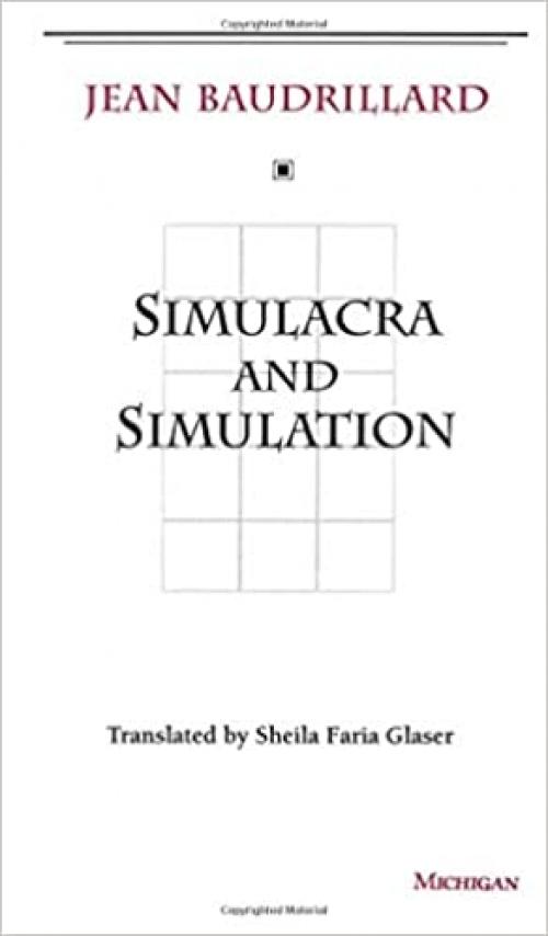  Simulacra and Simulation (The Body, In Theory: Histories of Cultural Materialism) 