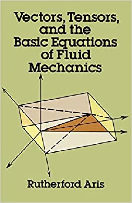  Vectors, Tensors and the Basic Equations of Fluid Mechanics (Dover Books on Mathematics) 