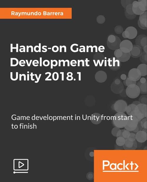 Oreilly - Hands-on Game Development with Unity 2018.1 - 9781786465436