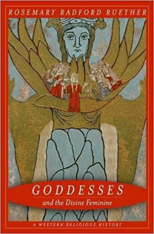  Goddesses and the Divine Feminine: A Western Religious History 