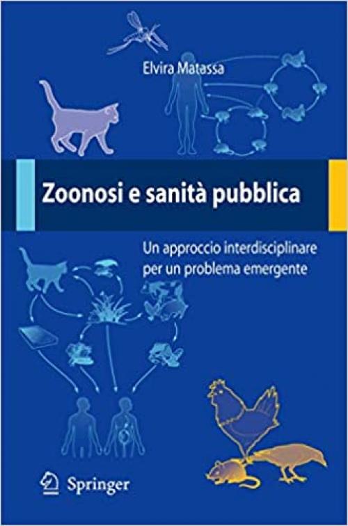  Zoonosi e sanità pubblica: Un approccio interdisciplinare per un problema emergente (Italian Edition) 