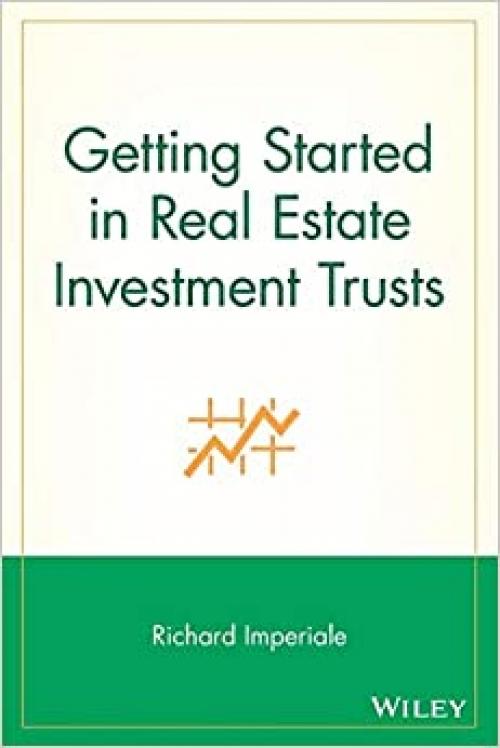  Getting Started in Real Estate Investment Trusts 