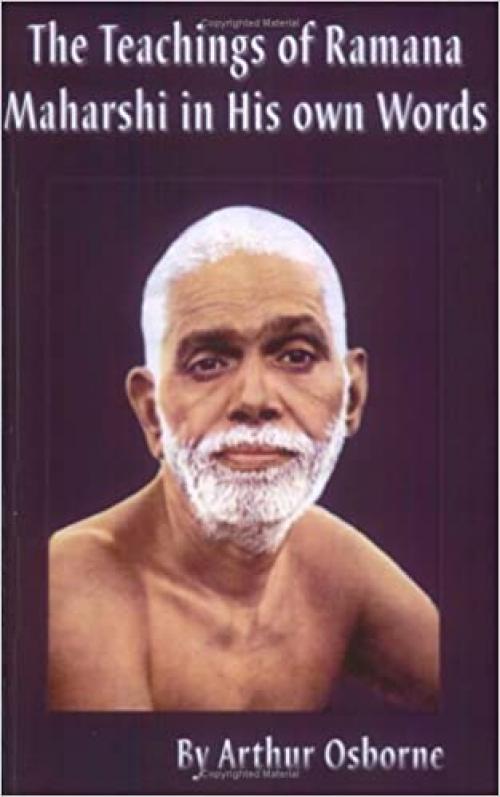  The Teachings of Ramana Maharshi in His Own Words 