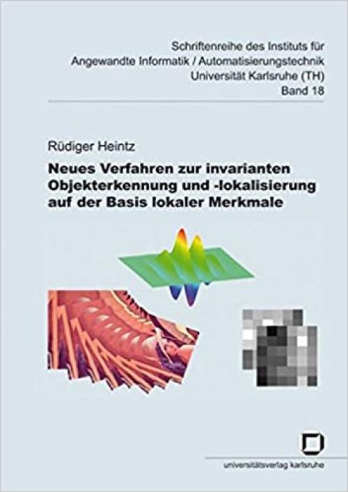  Neues Verfahren zur invarianten Objekterkennung und -lokalisierung auf der Basis lokaler Merkmale (German Edition) 