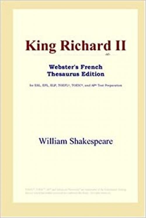  King Richard II (Webster's French Thesaurus Edition) 