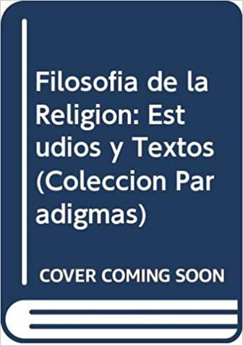  Filosofia de la Religion: Estudios y Textos (Coleccion Paradigmas) (Spanish Edition) 