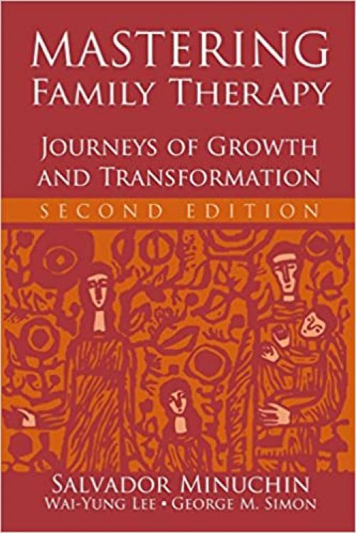  Mastering Family Therapy: Journeys of Growth and Transformation, 2nd Edition 